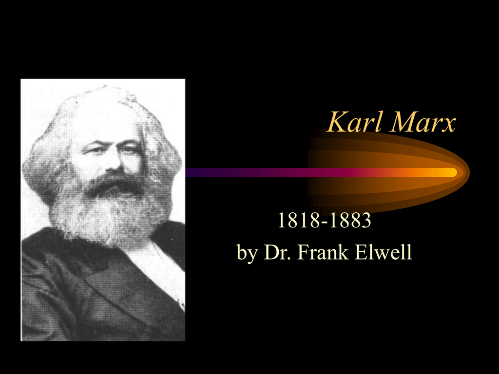 karl marx 1818 1883 the industrial society